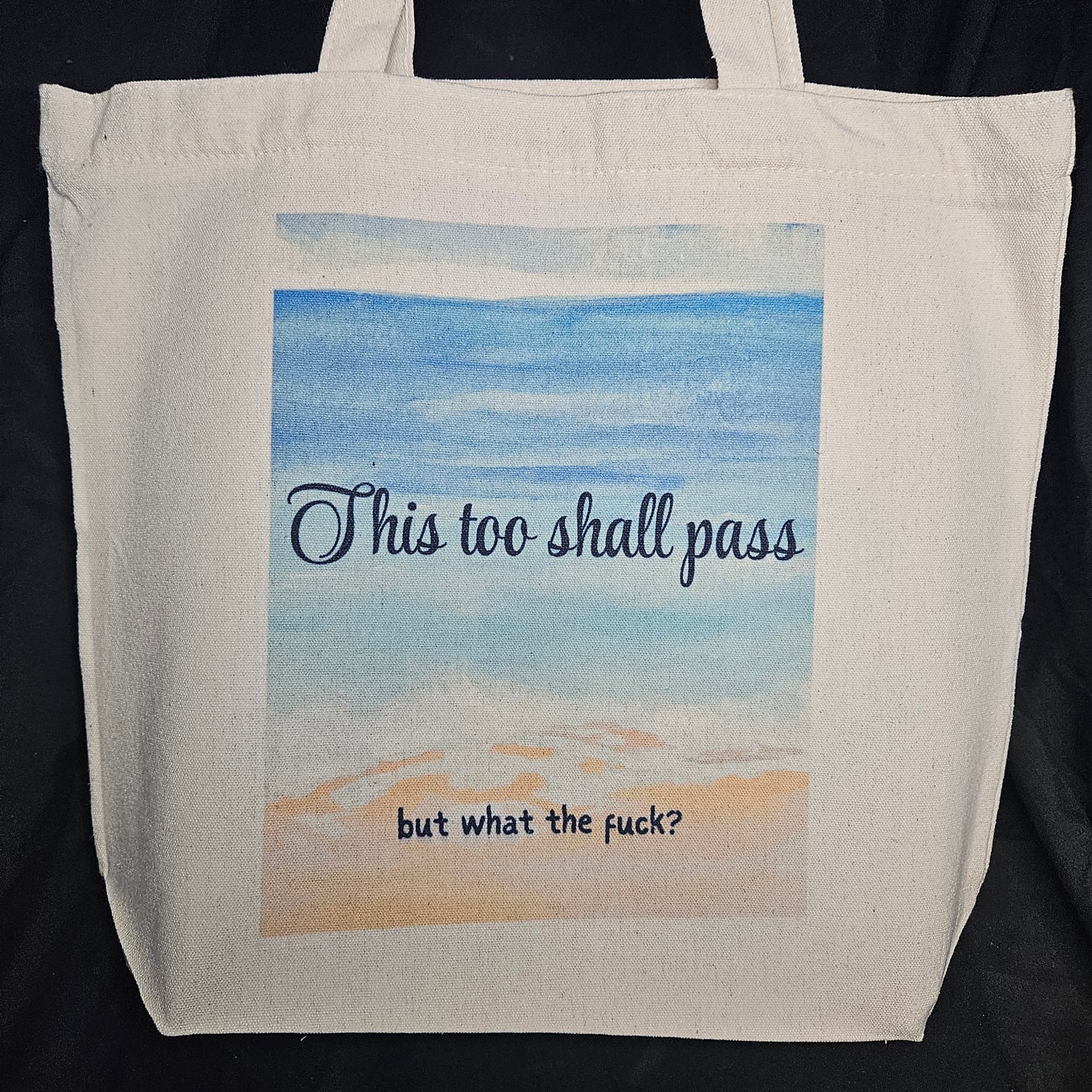 This Too Shall Pass... But Seriously, What The Fuck? Tote – For Life’s WTF Moments