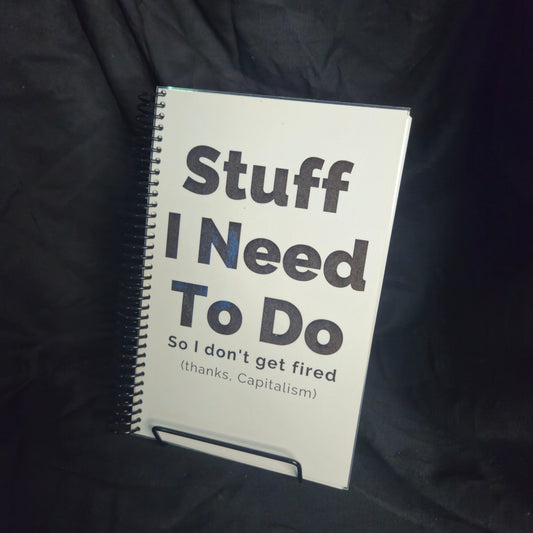Stuff I Need to Do So I Don't Get Fired Notebook