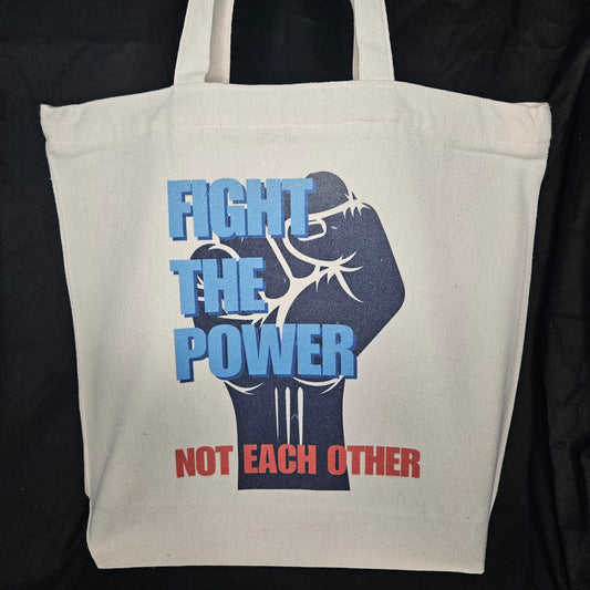 Fight the Power, Not Each Other Tote – Unity in Resistance