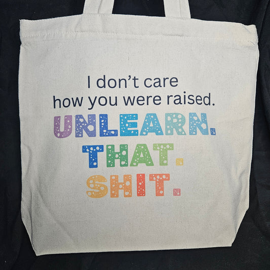 Unlearn That Shit Tote – Because Some Lessons Need a Do-Over