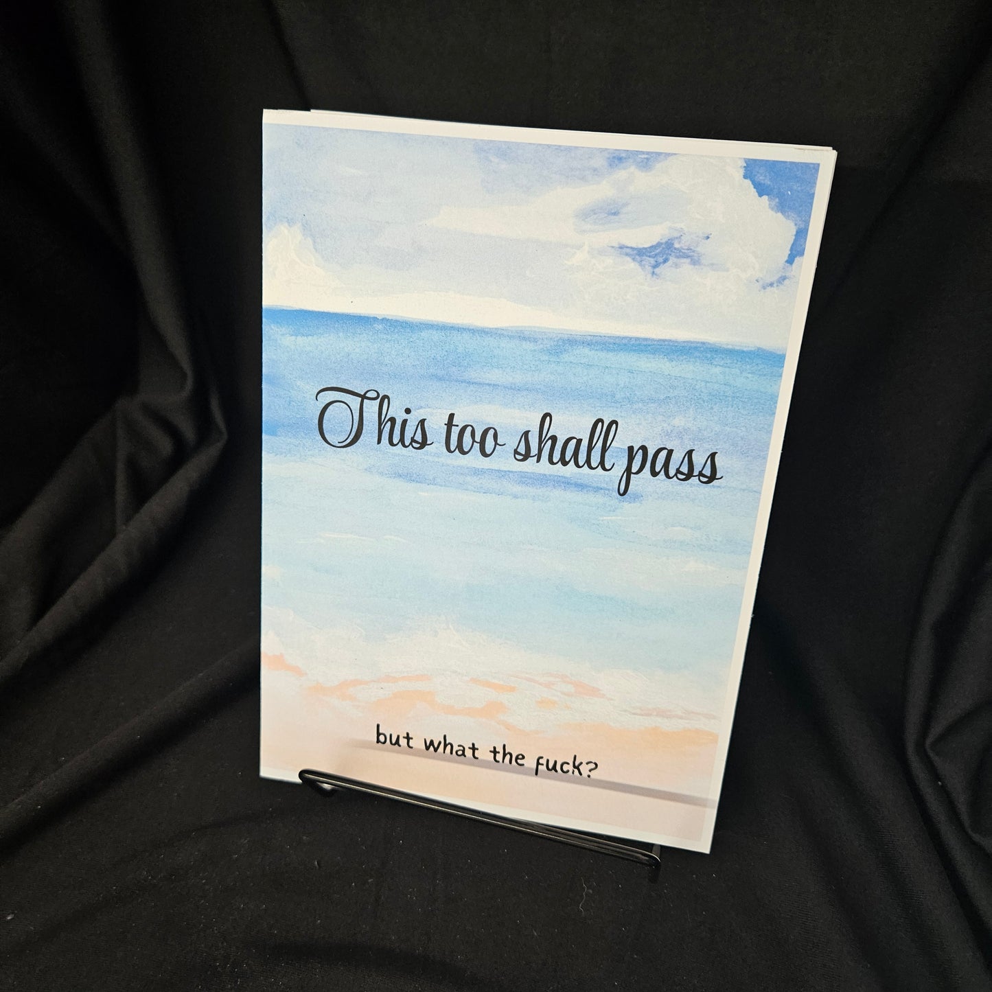 This Too Shall Pass…But What the F*ck – Blank Card