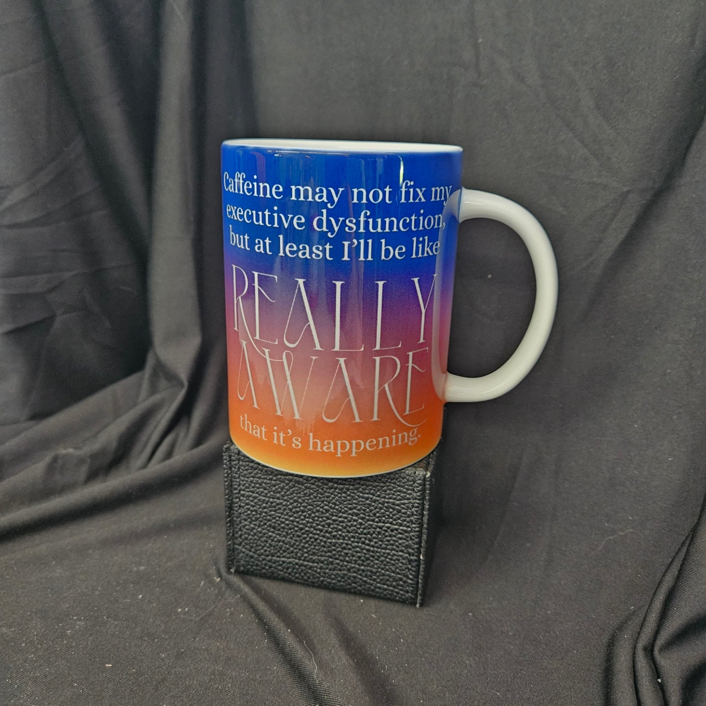 Caffeine Won’t Fix It, But I’ll Notice Mug (15oz)