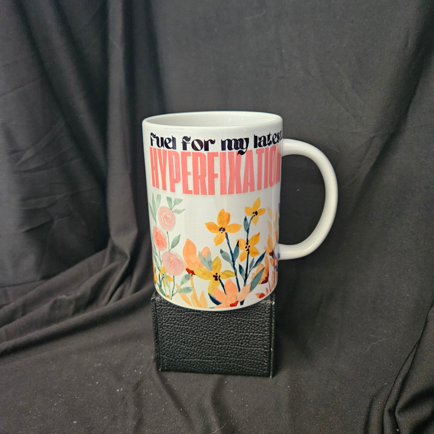 Hyperfixation Fuel Mug - 15oz of Temporary Obsession