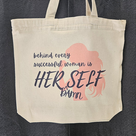 Behind Every Successful Woman is Her Damn Self Tote