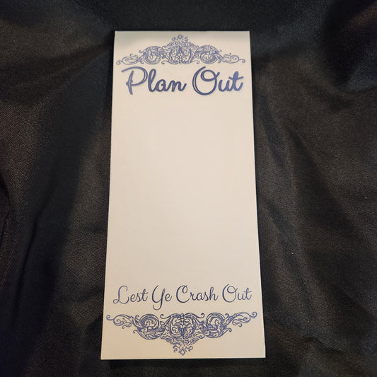 Plan Out Lest Ye Crash Out Notepad