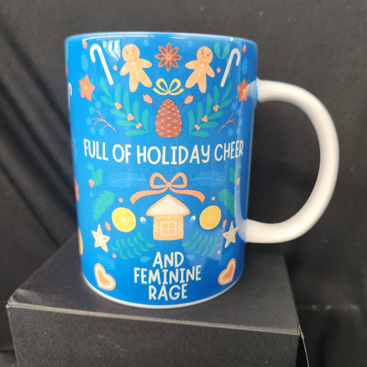 Full of Holiday Cheer and Feminine Rage mug
