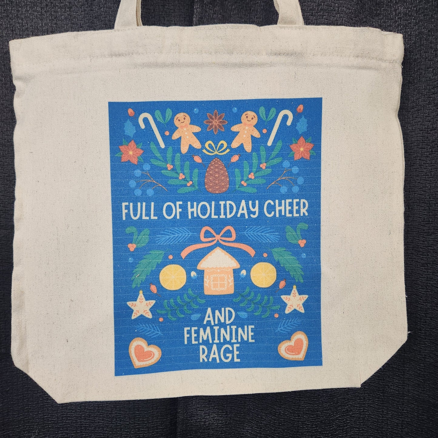Full of Holiday Cheer - And Feminine Rage tote bag